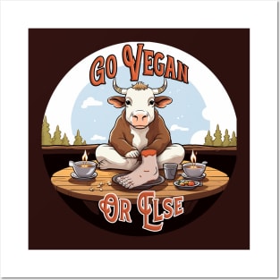 Go Vegan (Or Else) Posters and Art